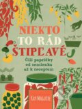 Kniha: Niekto to rád štipľavé (Kay Maguire). Slovart, 2016 Kniha: Niekto to rád štipľavé (Kay Maguire). Slovart, 2016