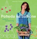 Kniha: Pohoda na balkóne (Mascha Schacht). Slovart, 2016 Kniha: Pohoda na balkóne (Mascha Schacht). Slovart, 2016