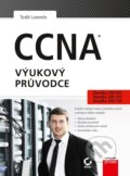 Kniha: CCNA (Todd Lammle). Computer Press, 2015 Kniha: CCNA (Todd Lammle). Computer Press, 2015