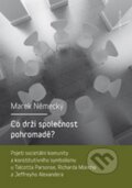 Kniha: Co drží společnost pohromadě? (Marek Německý). Univerzita Karlova v Praze, 2015 Kniha: Co drží společnost pohromadě? (Marek Německý). Univerzita Karlova v Praze, 2015