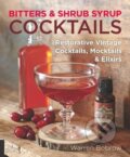 Kniha: Bitters and Shrub Syrup Cocktails (Warren Bobrow). Fair Winds, 2015 Kniha: Bitters and Shrub Syrup Cocktails (Warren Bobrow). Fair Winds, 2015