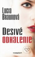 Kniha: Desivé odhalenie (Lucia Braunová). Marenčin PT, 2015 Kniha: Desivé odhalenie (Lucia Braunová). Marenčin PT, 2015
