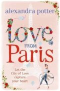 Kniha: Love from Paris (Alexandra Potter). Hodder and Stoughton, 2015 Kniha: Love from Paris (Alexandra Potter). Hodder and Stoughton, 2015