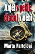 Kniha: Anjel v pekle, diabol v nebi (Marta Fartelová). Motýľ, 2015 Kniha: Anjel v pekle, diabol v nebi (Marta Fartelová). Motýľ, 2015