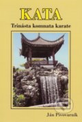 Kniha: KATA – Trinásta komnata karate (Ján Pivovarník). MARK & MARK, 2015 Kniha: KATA – Trinásta komnata karate (Ján Pivovarník). MARK & MARK, 2015