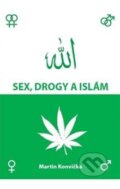 Kniha: Sex, drogy a islám (Martin Konvička). Lukáš Lhoťan, 2014 Kniha: Sex, drogy a islám (Martin Konvička). Lukáš Lhoťan, 2014