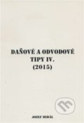Kniha: Daňové a odvodové tipy IV. (2015) (Jozef Mihál). KO&KA, 2015 Kniha: Daňové a odvodové tipy IV. (2015) (Jozef Mihál). KO&KA, 2015