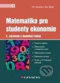 Kniha: Matematika pro studenty ekonomie (Jiří Moučka a Petr Rádl). Grada, 2015 Kniha: Matematika pro studenty ekonomie (Jiří Moučka a Petr Rádl). Grada, 2015