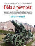Kniha: Děla a pevnosti (Vladimír Francev a Vladimír Kupka). Naše vojsko CZ, 2015 Kniha: Děla a pevnosti (Vladimír Francev a Vladimír Kupka). Naše vojsko CZ, 2015