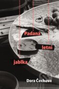Kniha: Padaná letní jablka (Dora Čechova). Labyrint, 2015 Kniha: Padaná letní jablka (Dora Čechova). Labyrint, 2015