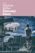 Kniha: Židovský blues (Maxim Biller). Labyrint, 2015 Kniha: Židovský blues (Maxim Biller). Labyrint, 2015