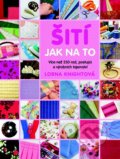 Kniha: Šití - Jak na to (Lorna Knight). Metafora, 2016 Kniha: Šití - Jak na to (Lorna Knight). Metafora, 2016