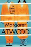 Kniha: The Heart Goes Last (Margaret Atwood). Bloomsbury, 2015 Kniha: The Heart Goes Last (Margaret Atwood). Bloomsbury, 2015