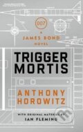Kniha: Trigger Mortis (Anthony Horowitz). Orion, 2015 Kniha: Trigger Mortis (Anthony Horowitz). Orion, 2015