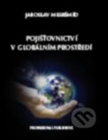 Kniha: Pojišťovnictví v globálním prostředí (Jaroslav Mesršmíd). Professional Publishing, 2015 Kniha: Pojišťovnictví v globálním prostředí (Jaroslav Mesršmíd). Professional Publishing, 2015