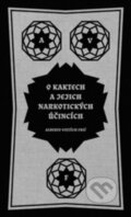 Kniha: O kaktech a jejich narkotických účincích (Alberto Vojtěch Frič). Titanic, 2015 Kniha: O kaktech a jejich narkotických účincích (Alberto Vojtěch Frič). Titanic, 2015