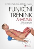 Kniha: Funkční trénink (Erica Gordon-Mallin a Katerina Spilio). CPRESS, 2015 Kniha: Funkční trénink (Erica Gordon-Mallin a Katerina Spilio). CPRESS, 2015
