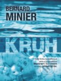 Kniha: Kruh (český jazyk) (Bernard Minier). XYZ, 2015 Kniha: Kruh (český jazyk) (Bernard Minier). XYZ, 2015
