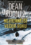 Kniha: Nejtemnější večer roku (Dean Koontz). XYZ, 2015 Kniha: Nejtemnější večer roku (Dean Koontz). XYZ, 2015