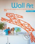 Kniha: Wall Art (Clare Youngs). CICO Books, 2015 Kniha: Wall Art (Clare Youngs). CICO Books, 2015