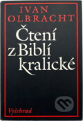 Kniha: Čtení z Biblí kralické (Ivan Olbracht). Vyšehrad, 1990 Kniha: Čtení z Biblí kralické (Ivan Olbracht). Vyšehrad, 1990