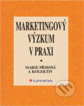 Kniha: Marketingový výzkum v praxi (Marie Přibová). , 1996 Kniha: Marketingový výzkum v praxi (Marie Přibová). , 1996