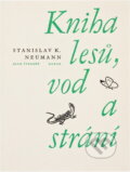 Kniha: Kniha lesů, vod a strání (Stanislav Kostka Neumann). Odeon, 1972 Kniha: Kniha lesů, vod a strání (Stanislav Kostka Neumann). Odeon, 1972