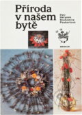 Kniha: Příroda v našem bytě (Petr Herynek a Drahomíra Peukertová). Merkur, 1991 Kniha: Příroda v našem bytě (Petr Herynek a Drahomíra Peukertová). Merkur, 1991