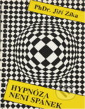 Kniha: Hypnóza není spánek (Jiří Zíka). , 1992 Kniha: Hypnóza není spánek (Jiří Zíka). , 1992
