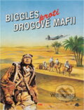 Kniha: Biggles proti drogové mafii (William Earl Johns). Riopress, 1996 Kniha: Biggles proti drogové mafii (William Earl Johns). Riopress, 1996