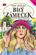 Kniha: Bílý zámeček : zázračné proměny díky nečekané závěti (Heda Halířová). Ivo Železný, 1993 Kniha: Bílý zámeček : zázračné proměny díky nečekané závěti (Heda Halířová). Ivo Železný, 1993