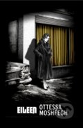 Kniha: Eileen (Ottessa Moshfegh). Vintage, 2023 Kniha: Eileen (Ottessa Moshfegh). Vintage, 2023