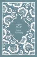 Kniha: Street Haunting (Virginia Woolf). Penguin Books, 2023 Kniha: Street Haunting (Virginia Woolf). Penguin Books, 2023