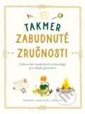 Kniha: Takmer zabudnuté zručnosti (Chris Duriez, Elaine Batiste a Natalie Crowley), 2023 Kniha: Takmer zabudnuté zručnosti (Chris Duriez, Elaine Batiste a Natalie Crowley), 2023