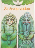 Kniha: Za živou vodou (Antonín Jiráček). , 1994 Kniha: Za živou vodou (Antonín Jiráček). , 1994