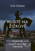 Husité na Žižkově - Petr Čornej, Paseka, 2023