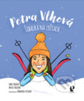 Kniha: Petra Vlhová: Šibalka na lyžiach (Anita Ráczová a Juraj Berzedi). Petit Press, 2023 Kniha: Petra Vlhová: Šibalka na lyžiach (Anita Ráczová a Juraj Berzedi). Petit Press, 2023