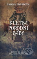 Kniha: Kletba porodní báby (Sabine Ebert). , 2017 Kniha: Kletba porodní báby (Sabine Ebert). , 2017