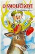 Kniha: O Smolíčkovi (Jana Semelková). Československý spisovatel, 2012 Kniha: O Smolíčkovi (Jana Semelková). Československý spisovatel, 2012
