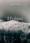 Kniha: Hlubina (Jozef Karika), 2023 Kniha: Hlubina (Jozef Karika), 2023