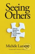 Kniha: Seeing Others (Michele Lamont). Allen Lane, 2023 Kniha: Seeing Others (Michele Lamont). Allen Lane, 2023