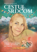 Kniha: Cestuj srdcom (Marta Rajková), 2023 Kniha: Cestuj srdcom (Marta Rajková), 2023