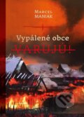 Kniha: Vypálené obce varujú! (Marcel Maniak). TabitaArt, 2023 Kniha: Vypálené obce varujú! (Marcel Maniak). TabitaArt, 2023