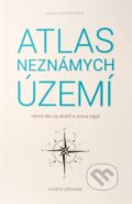 Kniha: Atlas neznámych území (Zuzana Vaľovská). Zuzana Vaľovská, 2017 Kniha: Atlas neznámych území (Zuzana Vaľovská). Zuzana Vaľovská, 2017