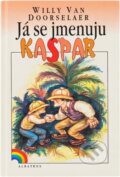 Kniha: Já se jmenuju Kaspar (Willy van Doorselaer). , 1998 Kniha: Já se jmenuju Kaspar (Willy van Doorselaer). , 1998