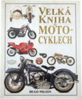 Kniha: Velká kniha o motocyklech (Dave King a Hugo Wilson). GEMINI, 1994 Kniha: Velká kniha o motocyklech (Dave King a Hugo Wilson). GEMINI, 1994