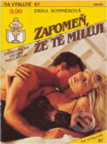 Kniha: Zapomeň, že tě miluji (Erika Sommer). Ivo Železný, 1993 Kniha: Zapomeň, že tě miluji (Erika Sommer). Ivo Železný, 1993