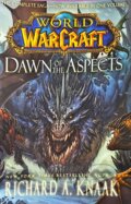 Kniha: World of Warcraft: Dawn of the Aspects (Richard A. Knaak), 2013 Kniha: World of Warcraft: Dawn of the Aspects (Richard A. Knaak), 2013