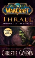Kniha: World of Warcraft: Thrall (Christie Golden). Pocket Books, 2012 Kniha: World of Warcraft: Thrall (Christie Golden). Pocket Books, 2012