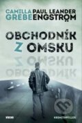 Kniha: Obchodník z Omsku (Camilla Grebe a Paul Leander-Engström). Víkend, 2015 Kniha: Obchodník z Omsku (Camilla Grebe a Paul Leander-Engström). Víkend, 2015